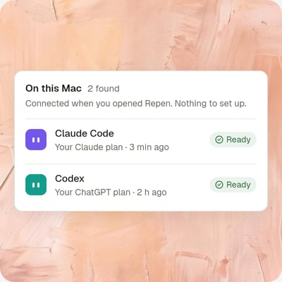 On this Mac, 2 found, connected when you opened Repen: Claude Code on your Claude plan and Codex on your ChatGPT plan, both Ready.