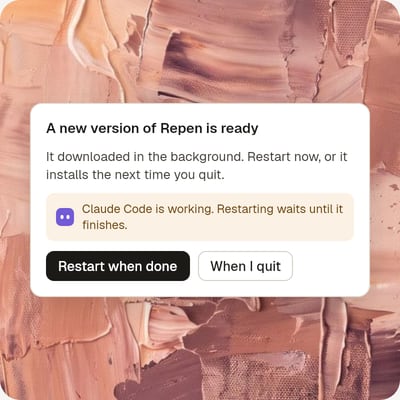 A new version of Repen is ready: Claude Code is working, so restarting waits until it finishes; Restart when done or When I quit.